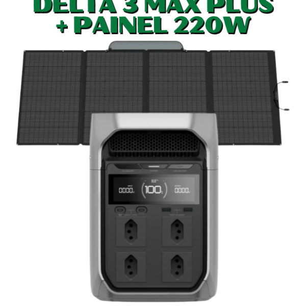 Delta 3 Max Plus e Painel 220w